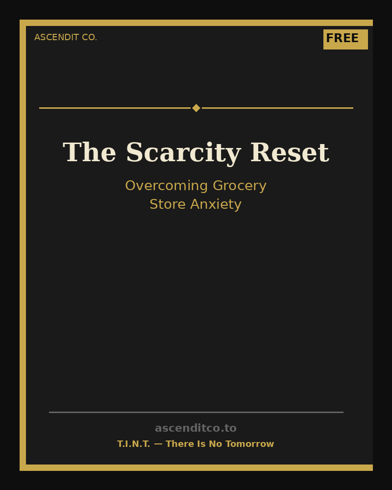 The Scarcity Reset: Overcoming Grocery Store Anxiety