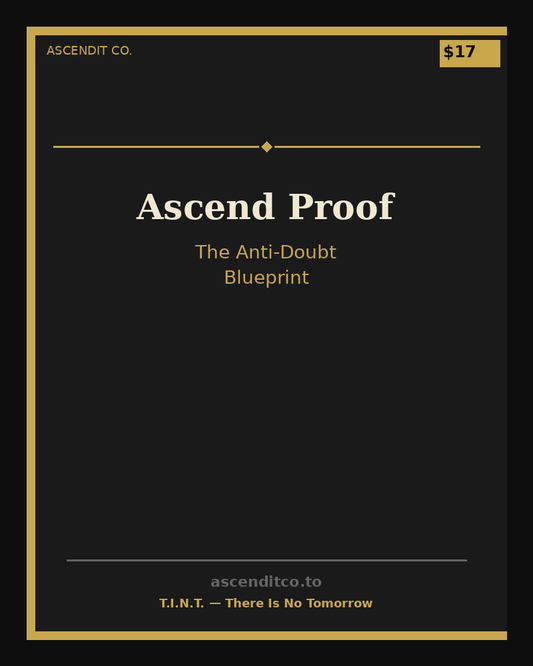 Ascend Proof: The Anti-Doubt Blueprint